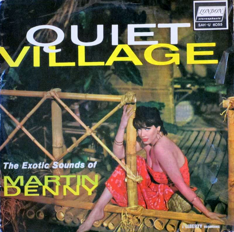 Quiet Village, The Exotic Sounds of Martin Denny, 1959