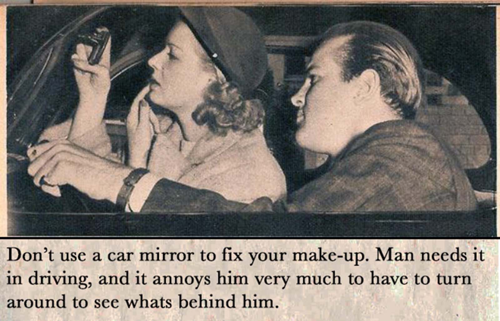Don't use the car mirror to fix your make-up.