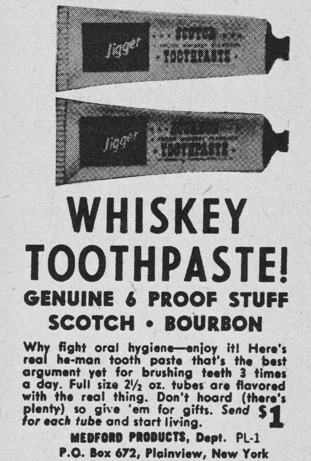 Whiskey Flavored Toothpaste: The Ridiculous Reason To Brush Your Teeth, From 1950s