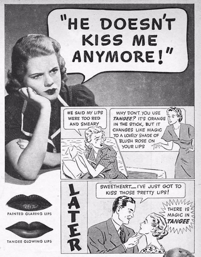 According to Tangee in the 1930s, a woman’s lips could be too red, smeary, glaring, and painted for a man to kiss.