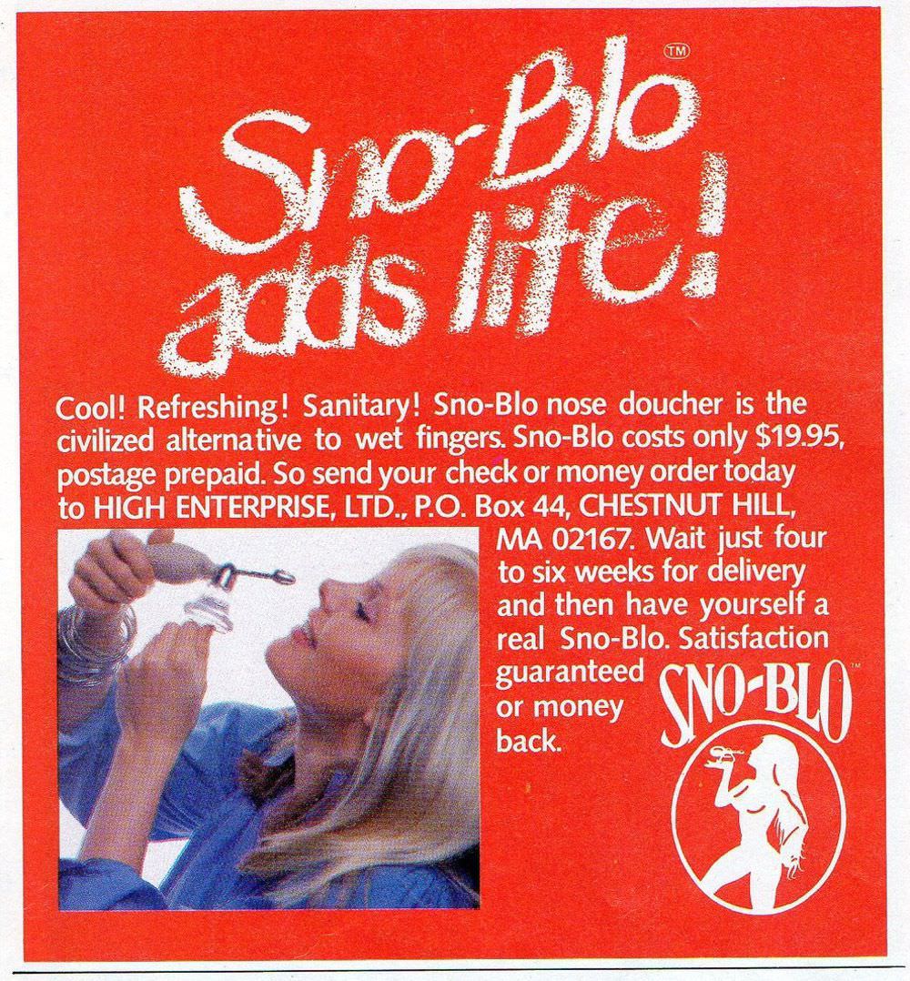 This is an advert for the Sno-Blo, meant for clearing out one’s nostrils after snorting the white powder.