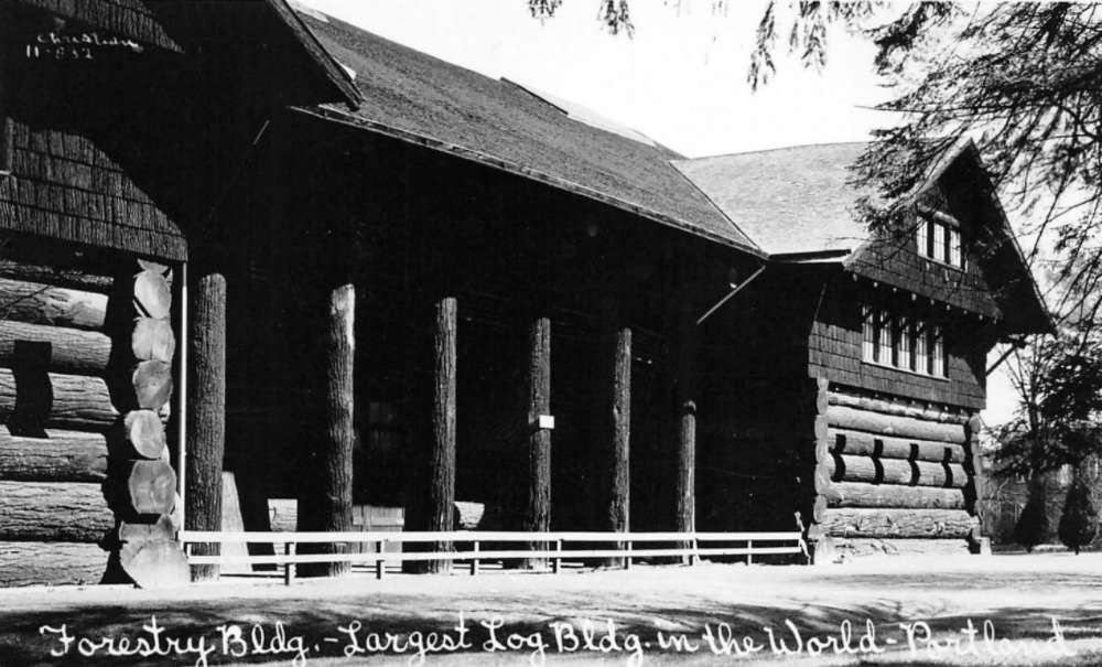 World's Largest Log Cabin: The Lost Historic Forestry Building of Portland, Oregon that Completely Burnt Down in 1964