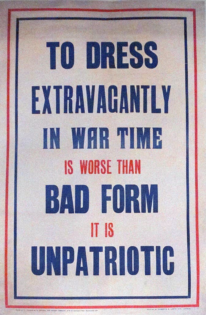 To dress extravagantly in wartime is unpatriotic.