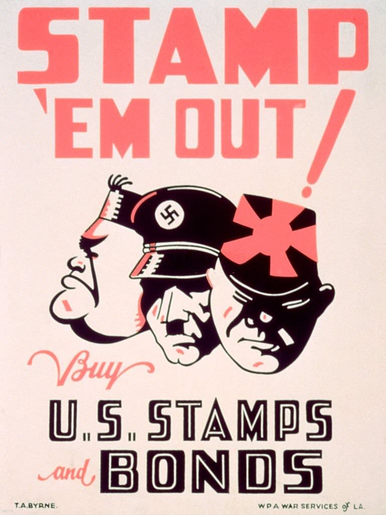 A poster reads "Stamp 'em Out!", and features the faces of Mussolini, Hitler, and Tojo. It advertises the sale of U.S. bonds and stamps.