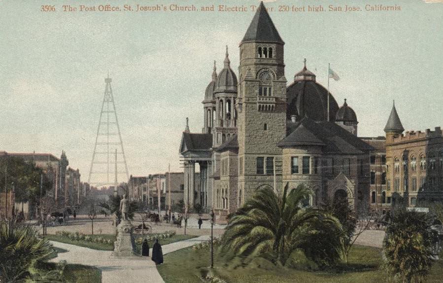 The Post Office, St. Joseph's Church and Electric Tower, 250 feet high, San Jose, 1907