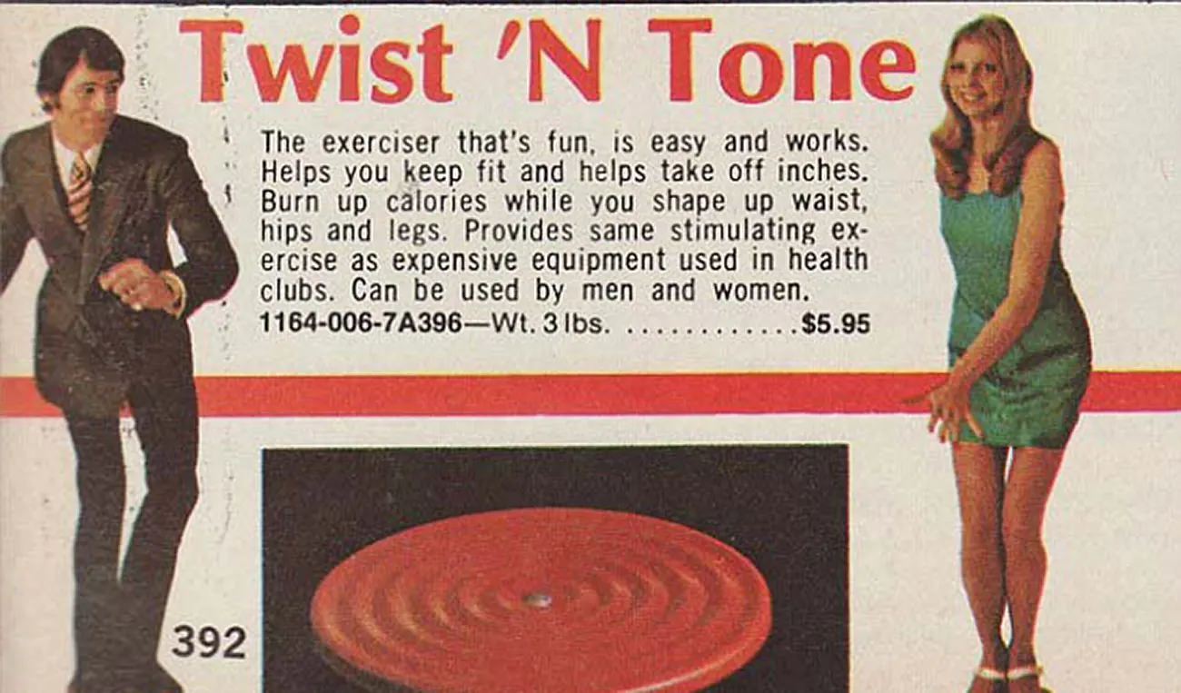 The Twist ‘N Tone. Itclaimed to ‘provide the same simulating exercise as expensive equipment used in health clubs’.