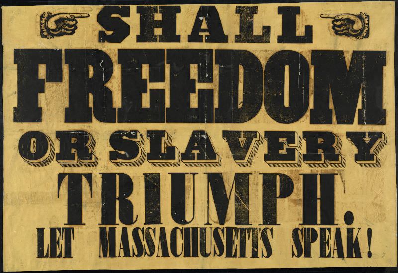 Shall freedom or slavery triumph. Let Massachusetts speak!