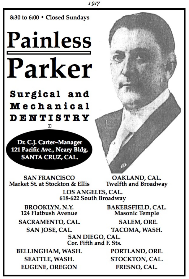 Painless Parker’s 1917 empire, featuring an office in Santa Cruz.