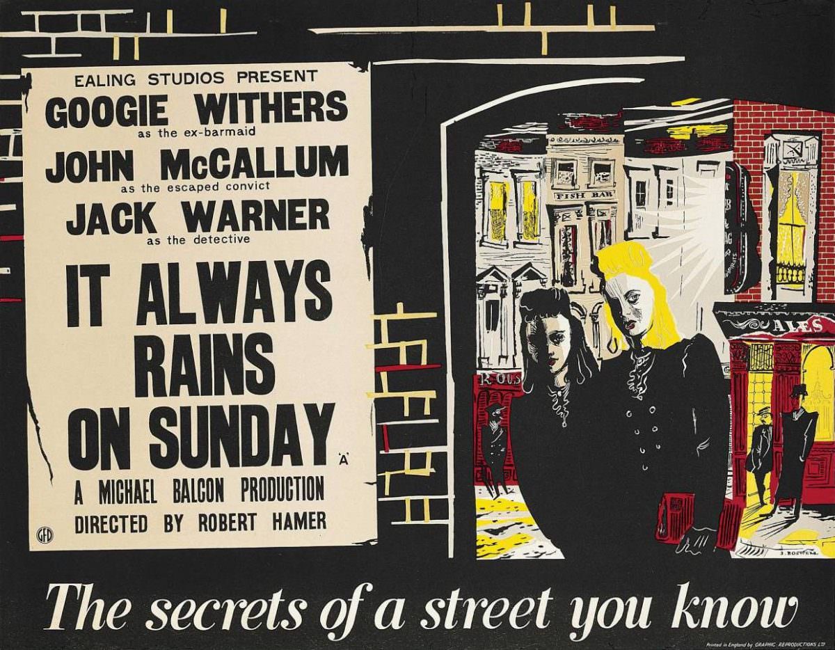 It Always Rains on Sunday made in 1947 was based on Arthur La Bern’s novel by the same name, directed by Robert Hamer.