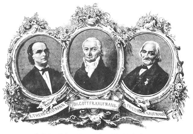 The Kaufmann family from Dresden (left: Friedrich Theodor Kaufmann, center: Johann Gottfried Kaufmann, right: Johann Friedrich Kaufmann)