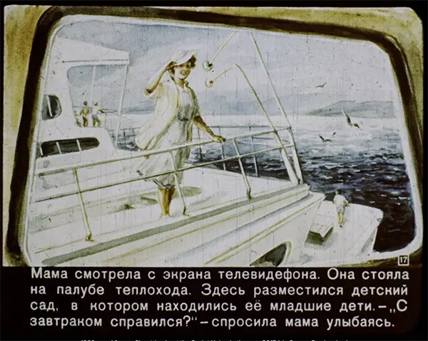 Next, Mother looks in from the screen of a televideo-phone. She’s standing on the deck of a motor ship. This is where her youngest children go to kindergarten. “Did you manage okay with breakfast?” mother asks, smiling.