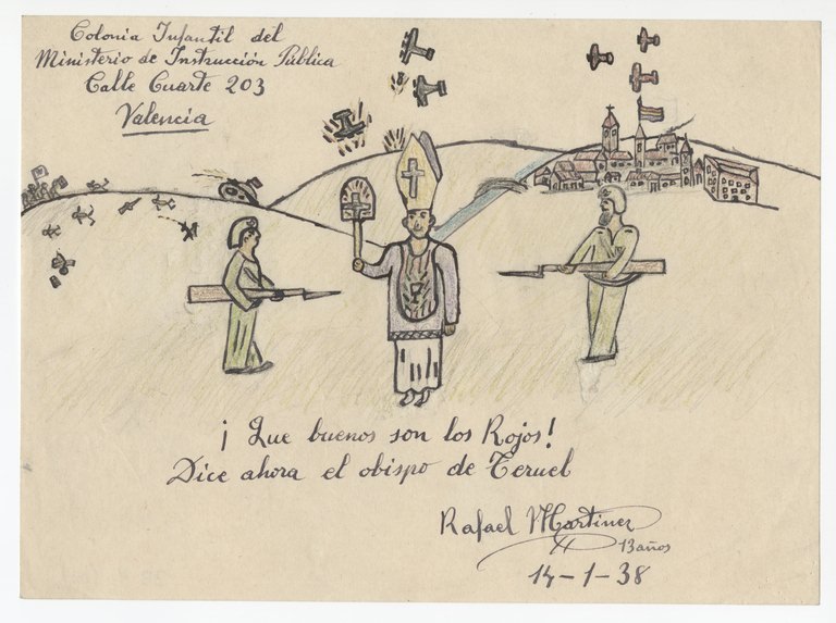 Children’s Camp of the Ministry of Public Instruction, 203 Cuarte Street, Valencia, The Reds are so good! now says the bishop of Teruel. Rafael Martinez, age 13, 1-14-38