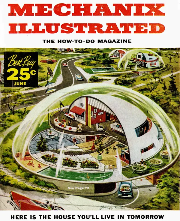 The “House of Tomorrow” as featured in Mechanix Illustrated, circa 1950.
